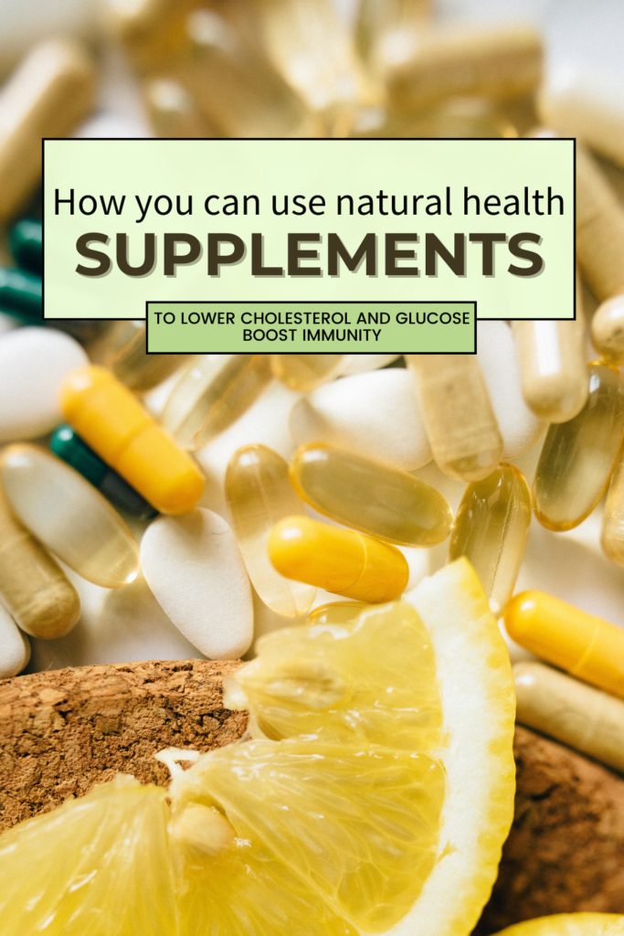 natural supplements for better health-lower glucose-lower cholesterol-boost immunity