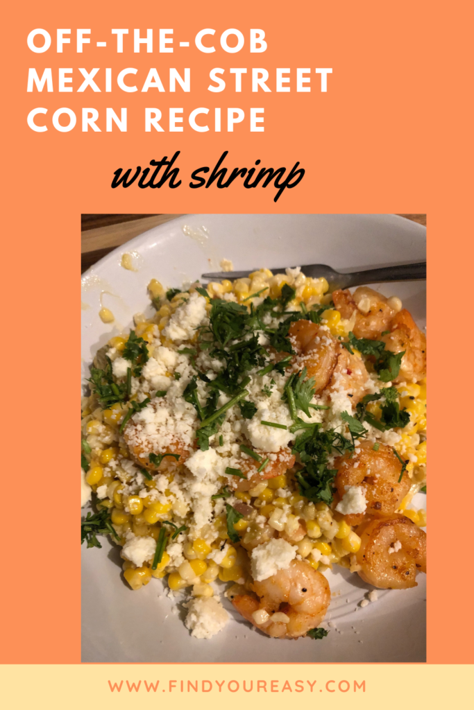 Off-the-cob Mexican street corn recipe with shrimp